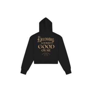 Becoming Looked Good On Me Graphic Hoodie