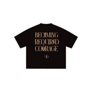 Becoming Required Courage Reclaim Black graphic t-shirt back view