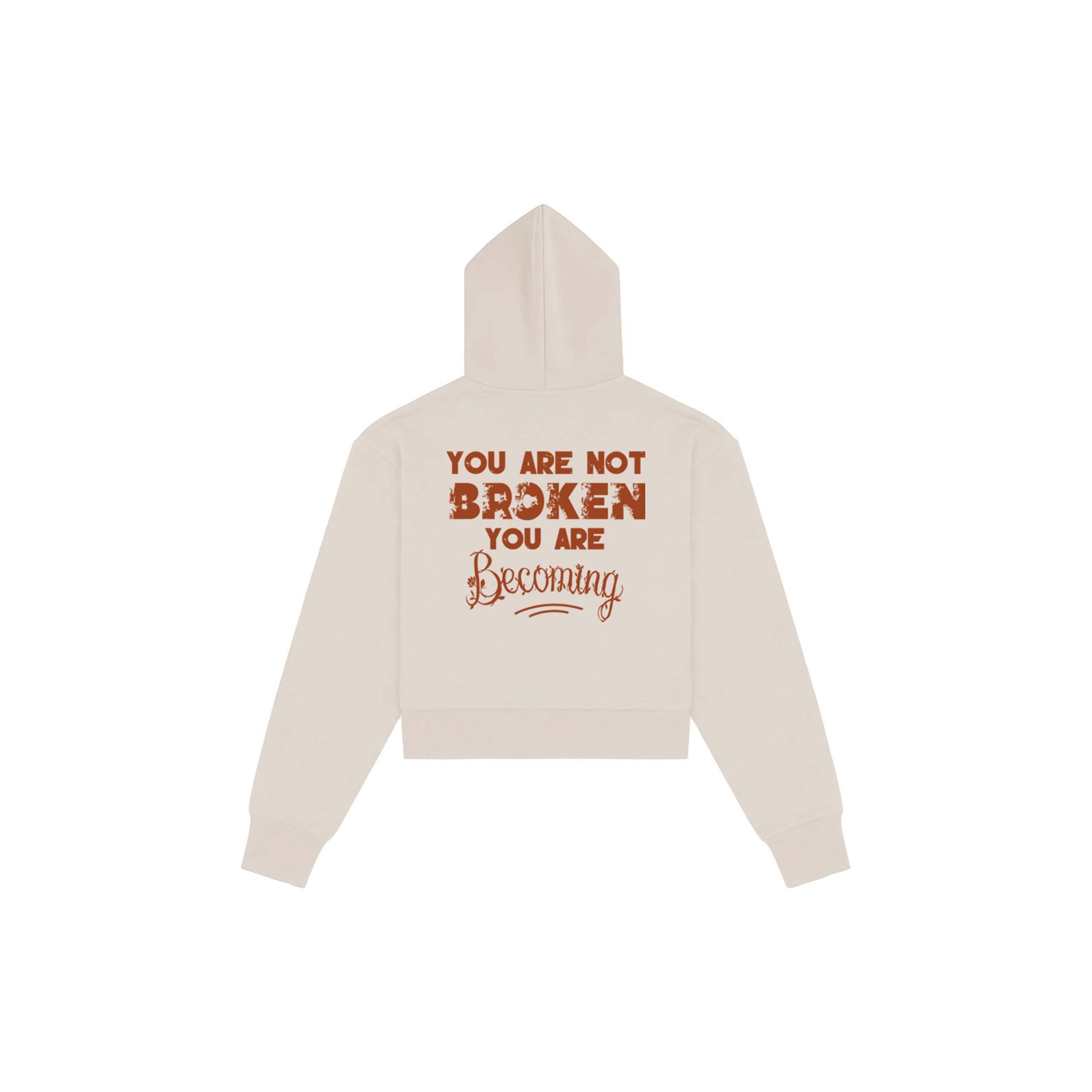 You Are Not Broken You Are Becoming Cream graphic hoodie back view