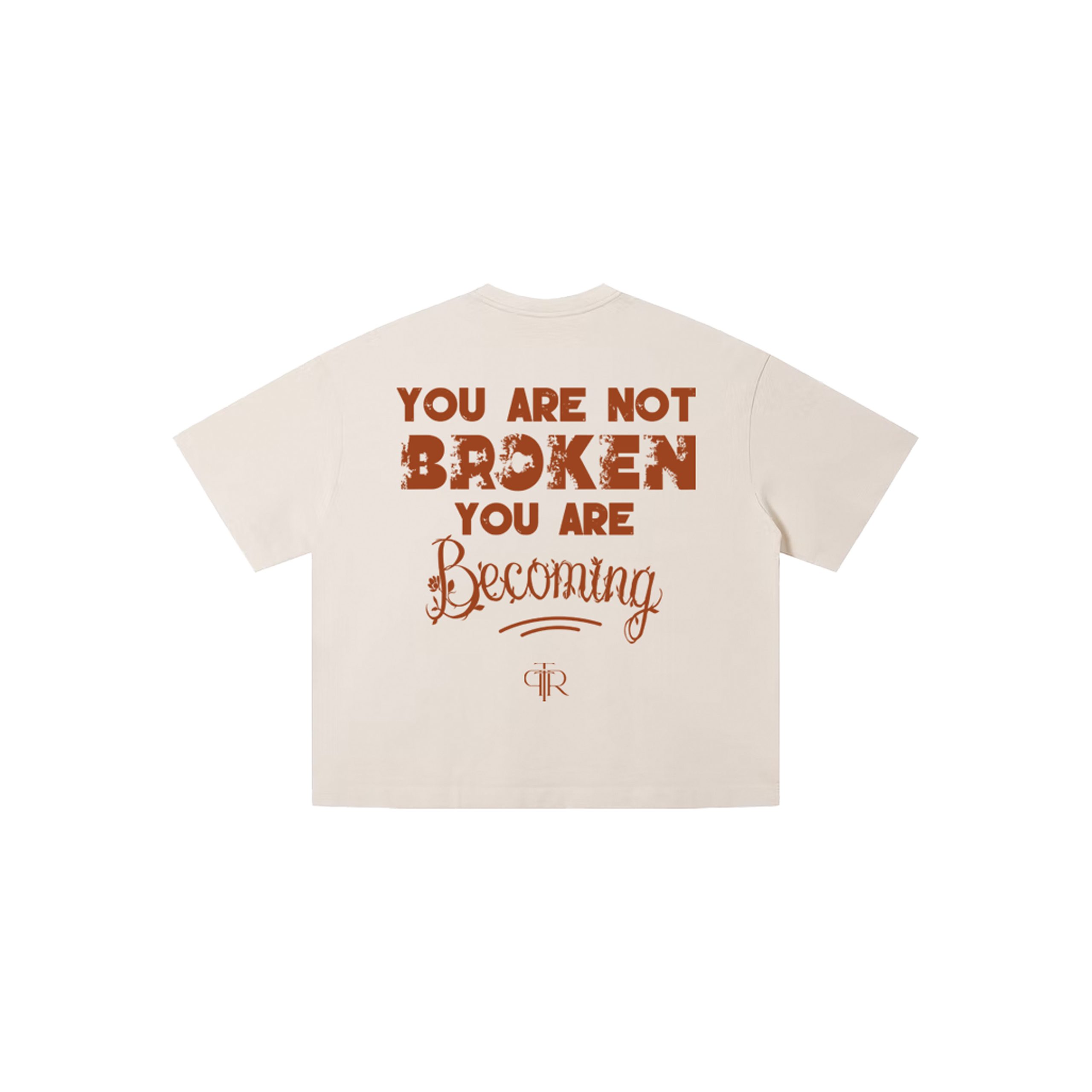 You Are Not Broken You Are Becoming Cream graphic t-shirt back view