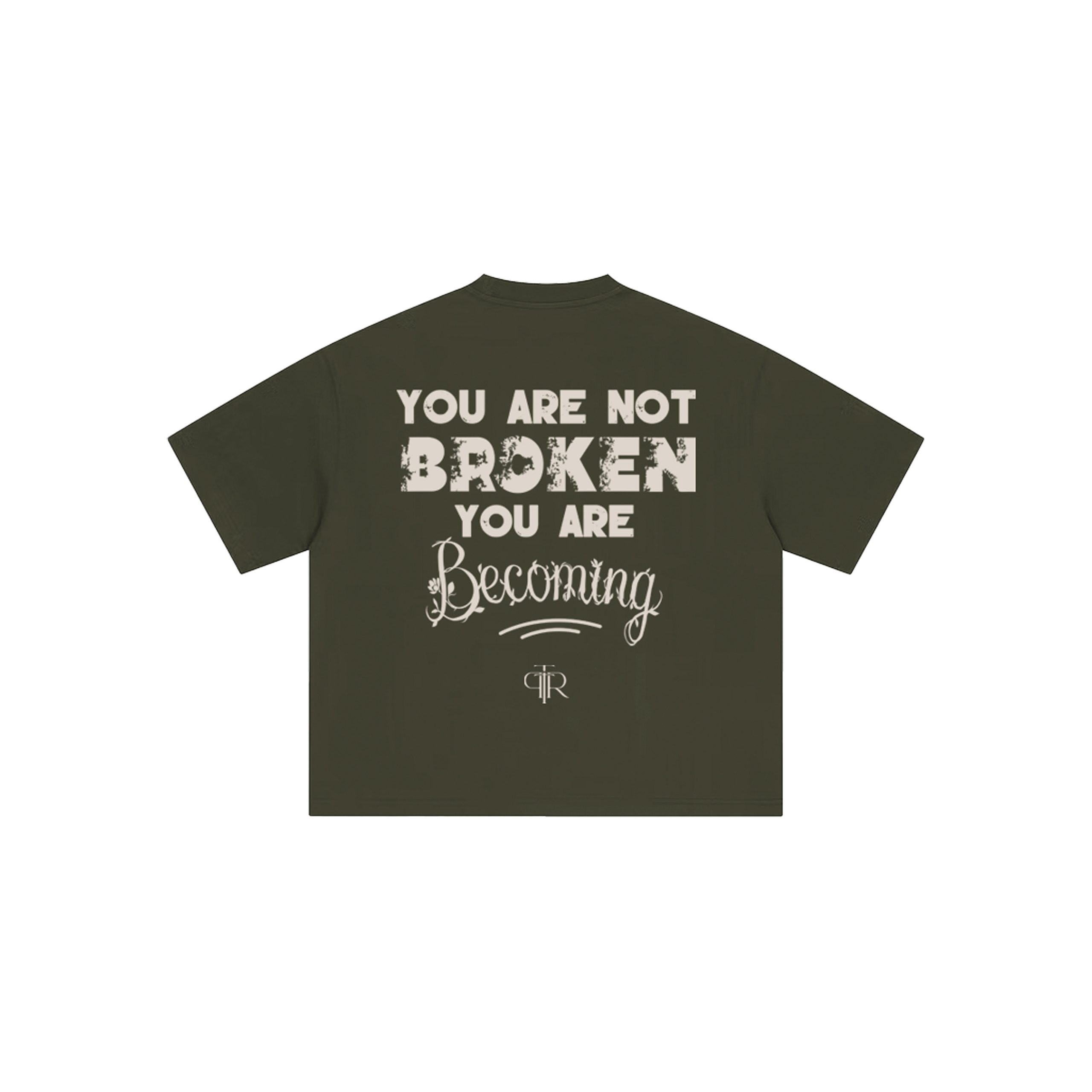 You Are Not Broken You Are Becoming Forest Green graphic t-shirt back view