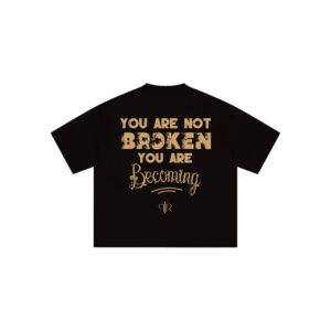 You Are Not Broken You Are Becoming Reclaim Black graphic t-shirt back view