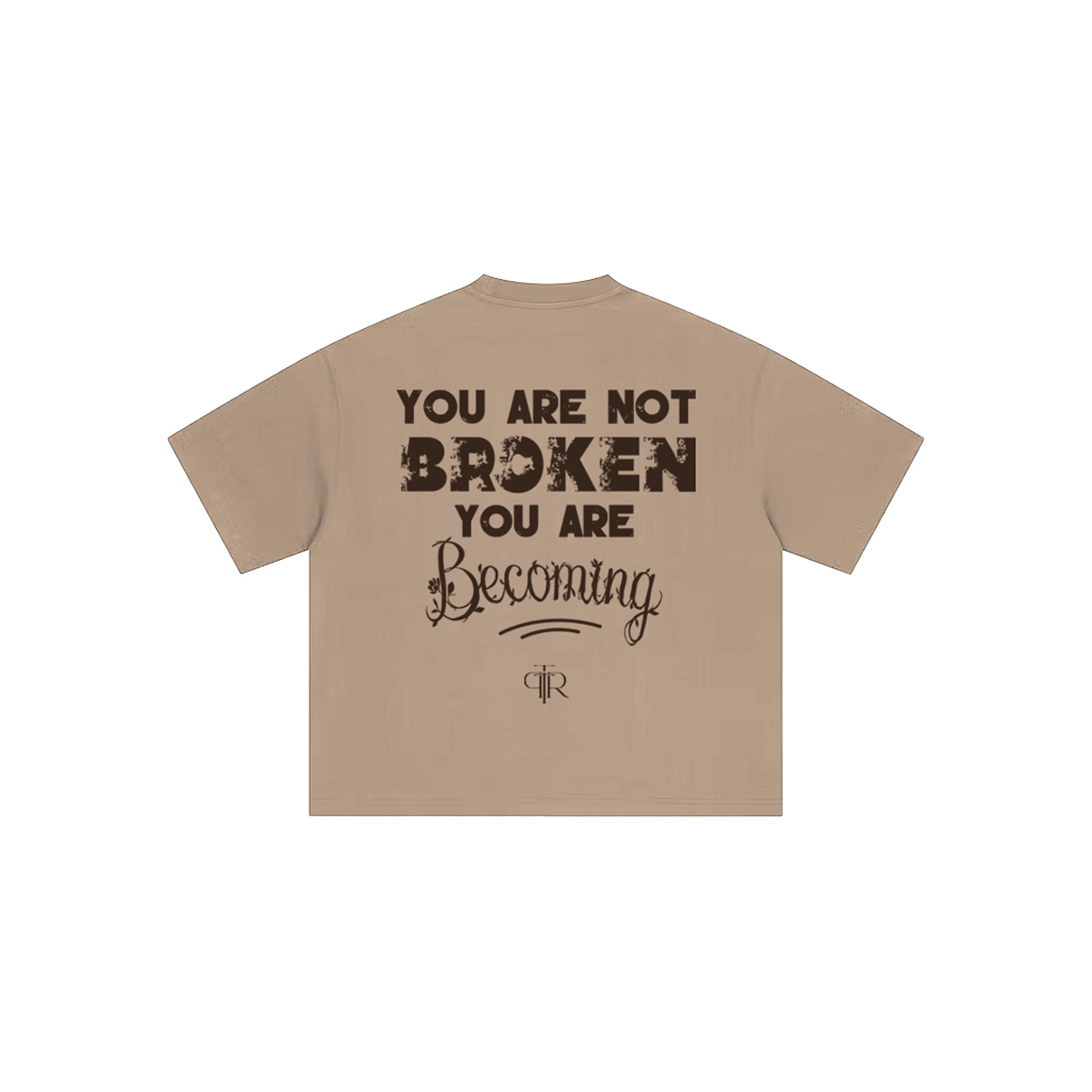 You Are Not Broken You Are Becoming Sand graphic t-shirt back view